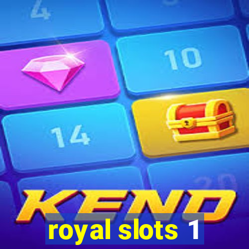 royal slots 1