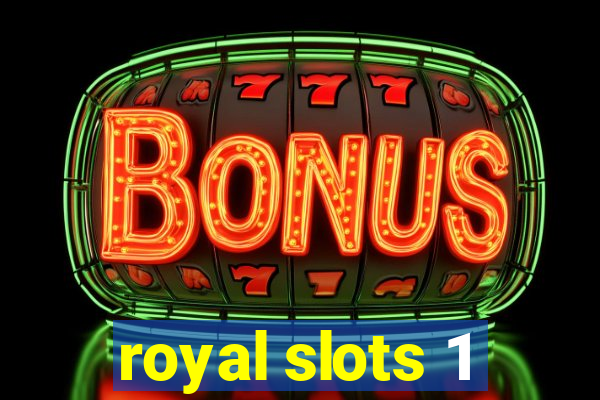 royal slots 1