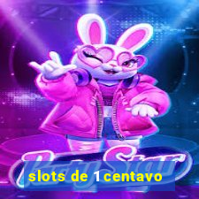 slots de 1 centavo