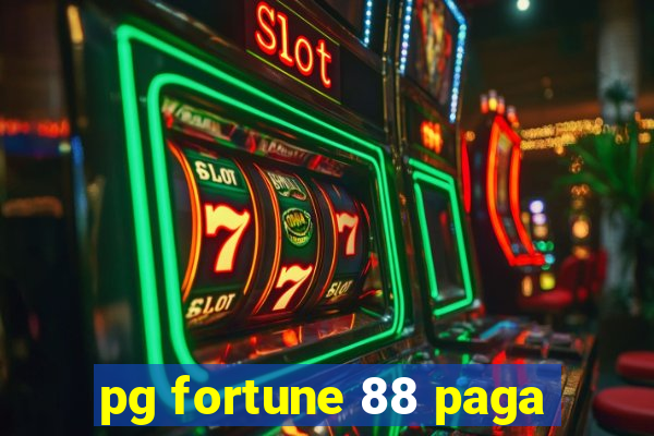 pg fortune 88 paga