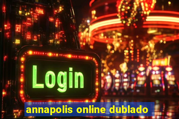 annapolis online dublado