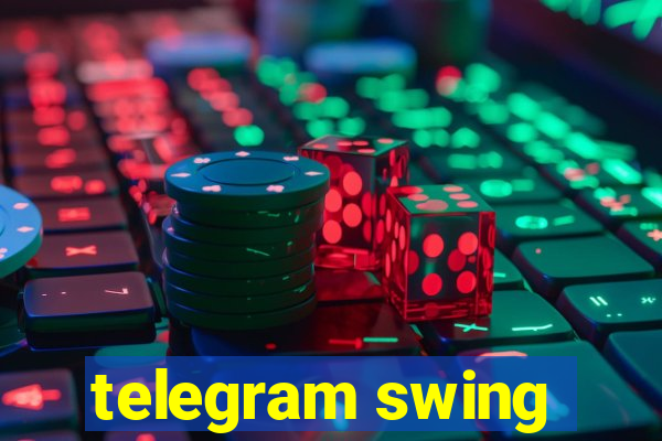 telegram swing