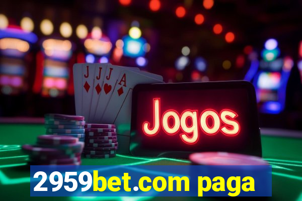 2959bet.com paga