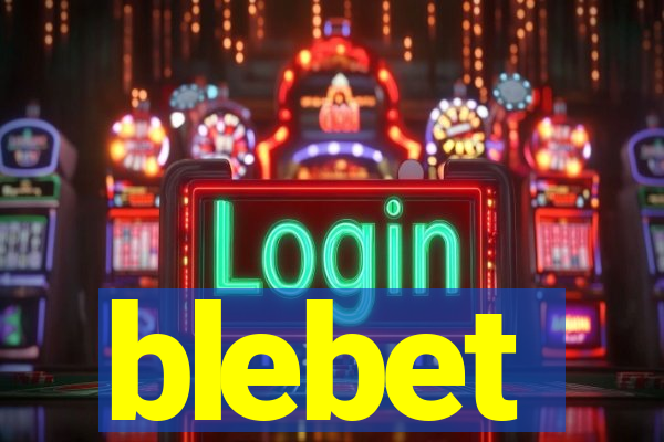 blebet