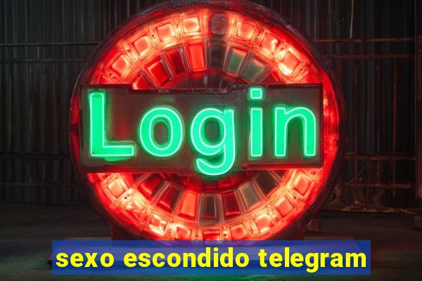 sexo escondido telegram