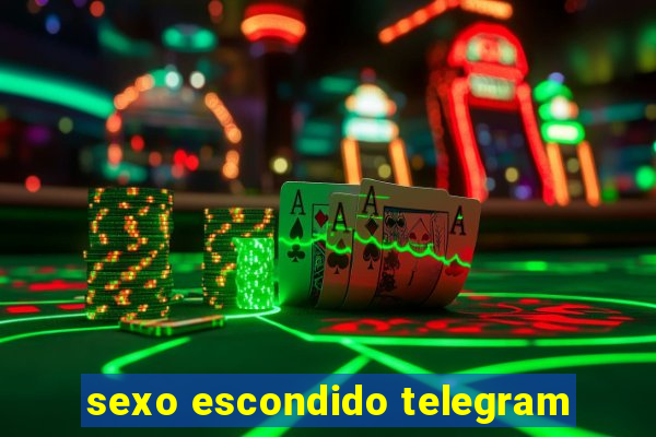 sexo escondido telegram