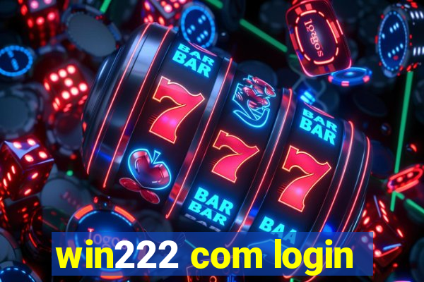 win222 com login