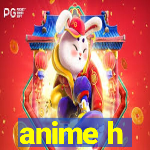 anime h