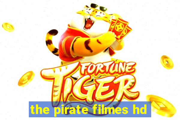 the pirate filmes hd