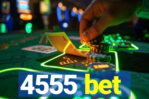 4555 bet