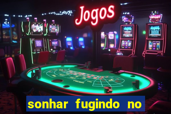 sonhar fugindo no jogo do bicho