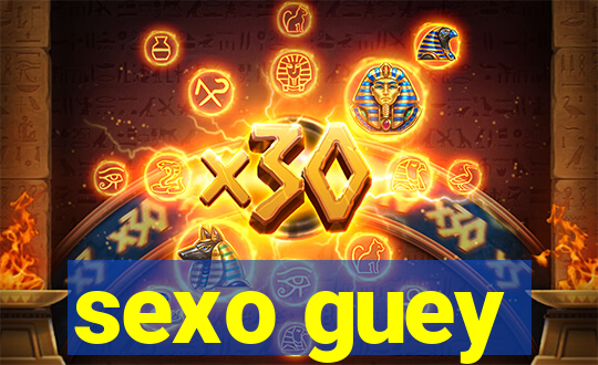 sexo guey