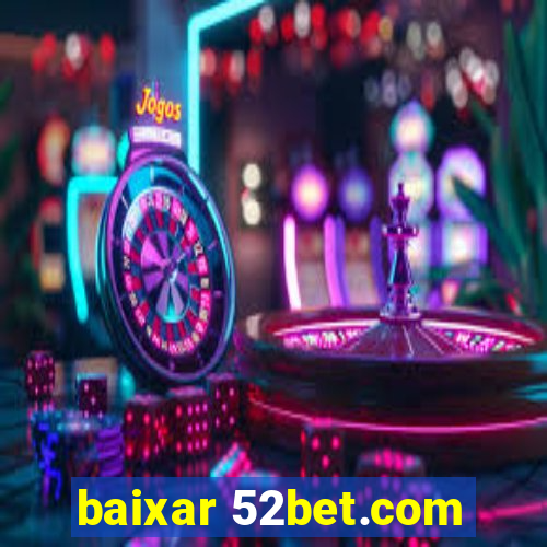 baixar 52bet.com