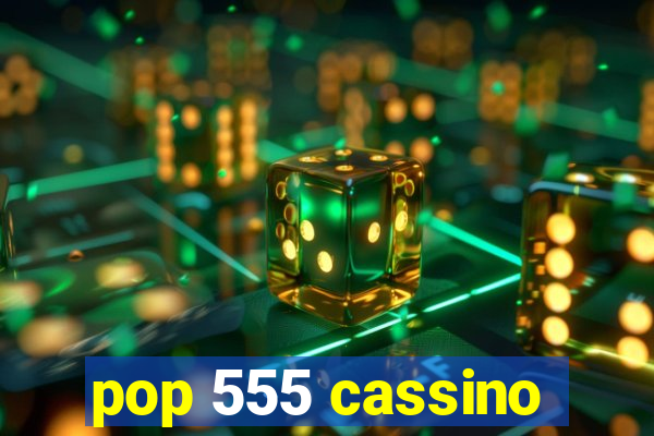 pop 555 cassino