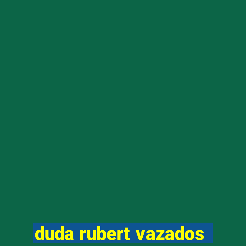 duda rubert vazados