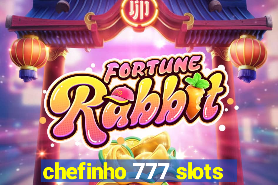 chefinho 777 slots