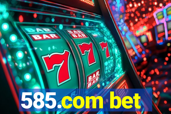 585.com bet