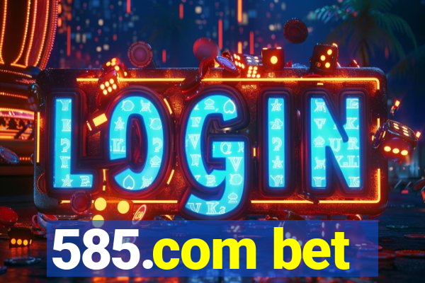 585.com bet