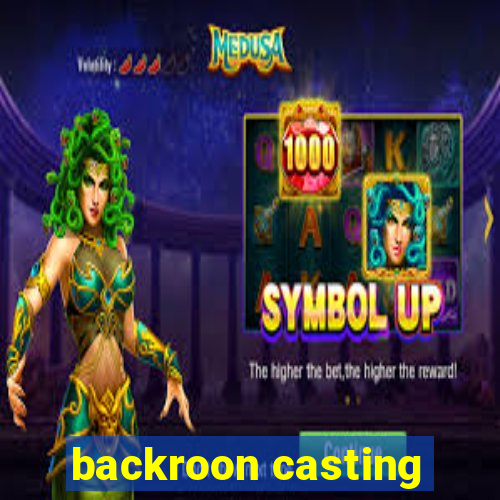 backroon casting