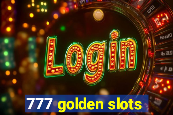 777 golden slots