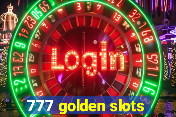 777 golden slots