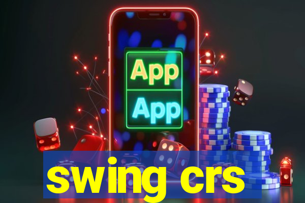 swing crs