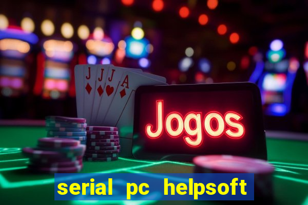 serial pc helpsoft driver updater