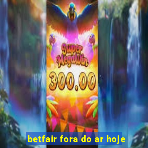 betfair fora do ar hoje