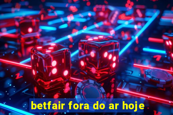 betfair fora do ar hoje