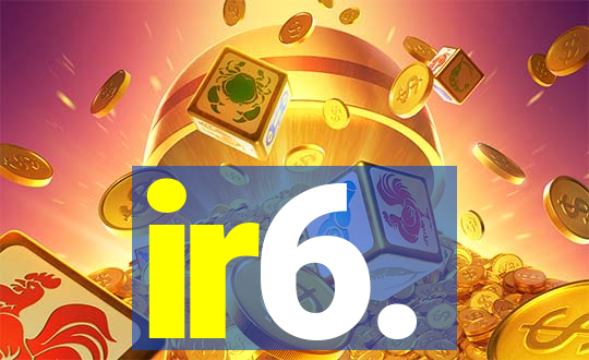 ir6.