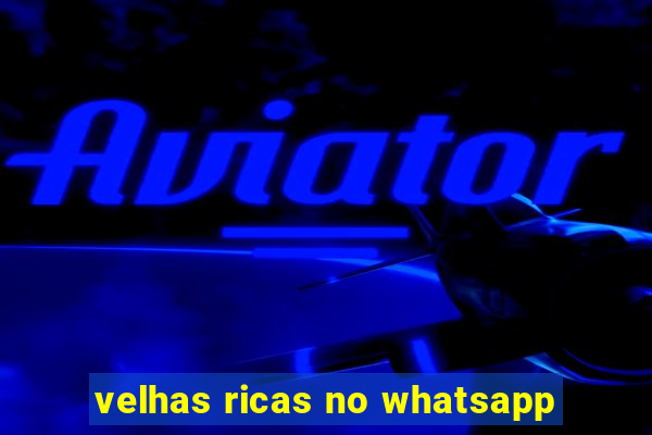 velhas ricas no whatsapp