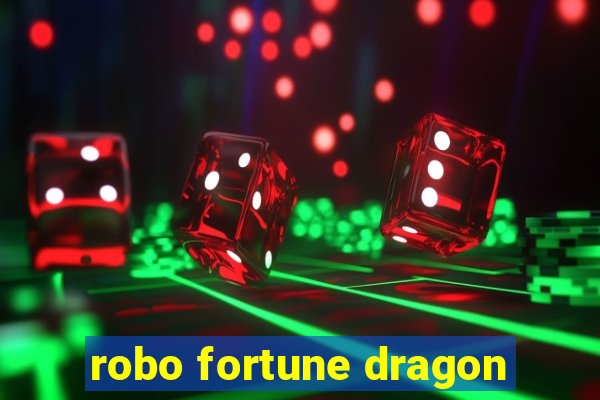 robo fortune dragon