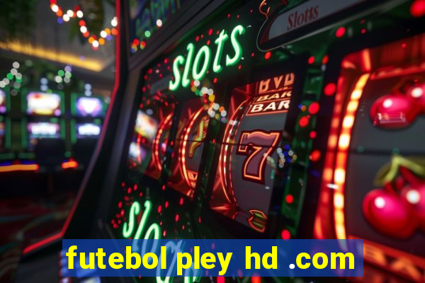 futebol pley hd .com