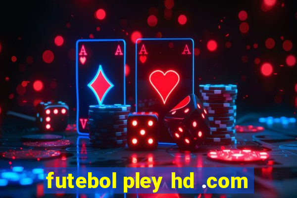 futebol pley hd .com