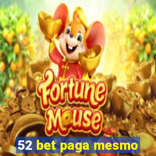 52 bet paga mesmo