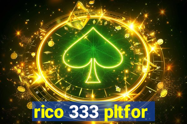 rico 333 pltfor