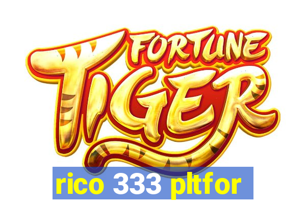 rico 333 pltfor