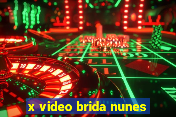 x video brida nunes