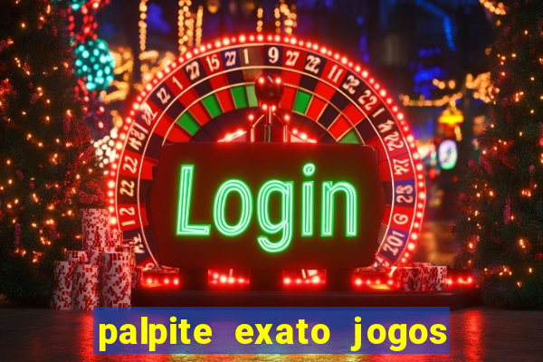 palpite exato jogos de hoje