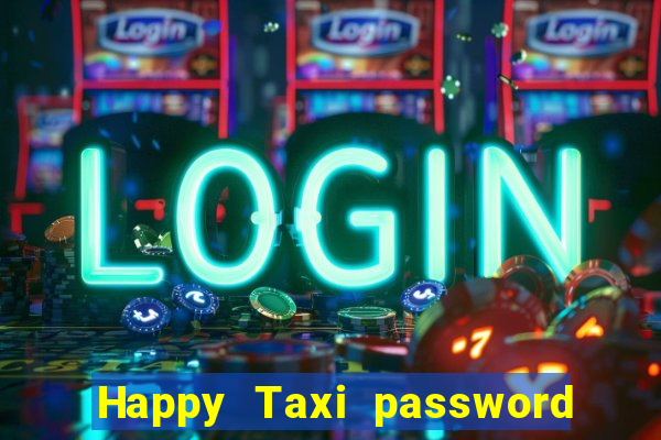 Happy Taxi password road 96 road 96 happy taxi security