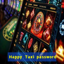 Happy Taxi password road 96 road 96 happy taxi security