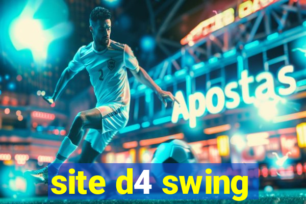 site d4 swing