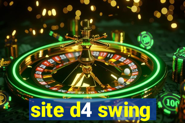 site d4 swing