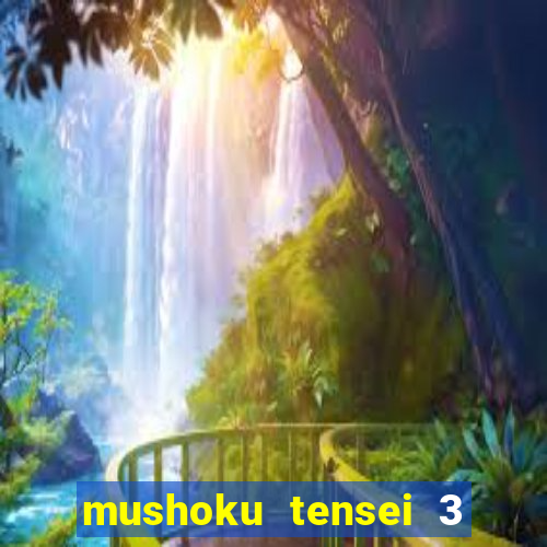 mushoku tensei 3 temporada dublado