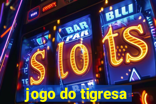 jogo do tigresa