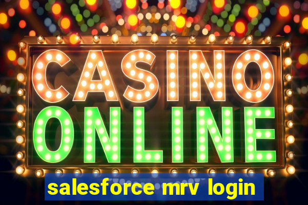 salesforce mrv login