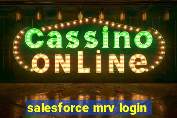 salesforce mrv login