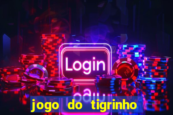 jogo do tigrinho bet vip