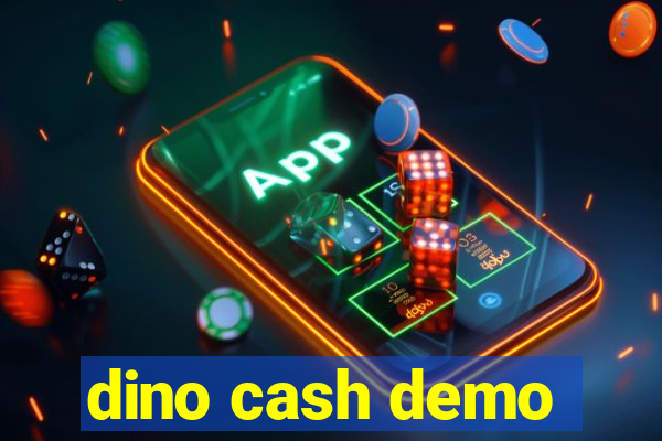 dino cash demo