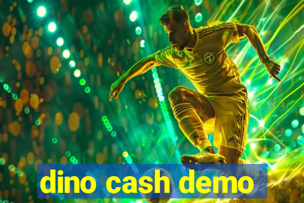 dino cash demo